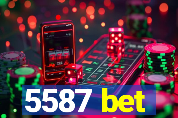 5587 bet
